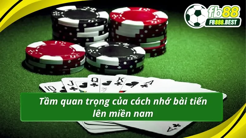 Hiệu quả mà cách nhớ bài tiến lên miền nam mang đến